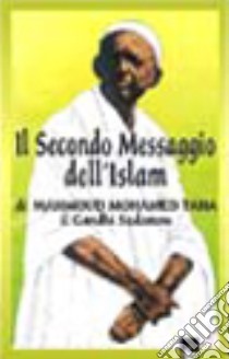 Il secondo messaggio dell'Islam. Jihad di pace libro di Mahmoud Mohamed T.