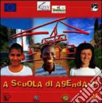 A scuola di Agenda 21. Siamo parte della natura ed essa è parte di noi libro