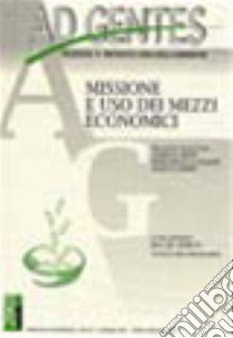 Ad gentes (2003). Vol. 1: Missione e uso dei mezzi economici libro di Rizzi Armido; Mammi Mariangela; Deriu Marco