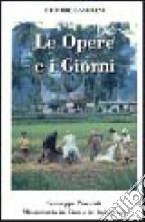 Le opere e i giorni. Giuseppe Nocenti missionario in Cina e in Indonesia libro di Fasolini Ettore