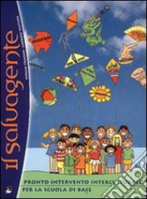 Il salvagente. Guida introduttiva. Pronto soccorso interculturale per la scuola di base libro di Ventura Gabriele - Traversi Miriam