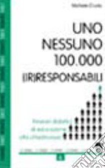 Uno, nessuno, 100.000 (ir)responsabili. Itinerari didattici di educazione alla cittadinanza libro di Crudo Michele