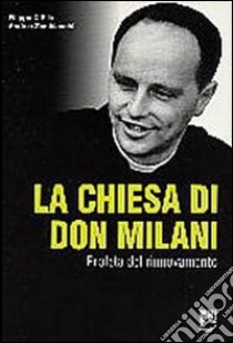 La Chiesa di Don Milani. Profeta del rinnovamento libro di D'Elia Filippo; Zambianchi Andrea