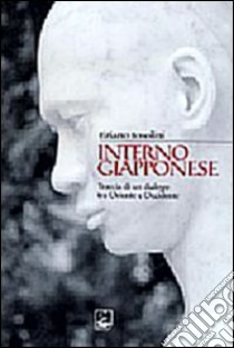 Interno giapponese. Tracce di dialogo tra Oriente e Occidente libro di Tosolini Tiziano