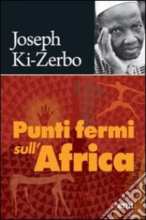 Punti fermi sull'Africa libro di Ki-Zerbo Joseph