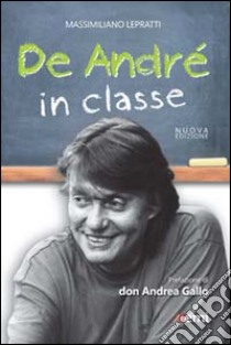 De André in classe. Proposta didattica a partire dalle canzioni di Faber libro di Lepratti Massimiliano