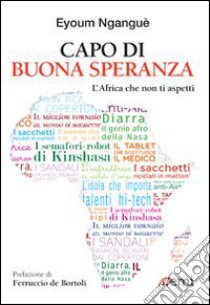 Capo di Buona Speranza. L'Africa che non ti aspetti libro di Eyoum Ngangué