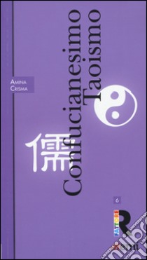 Confucianesimo e taoismo libro di Crisma Amina