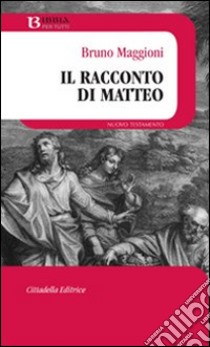 Il Racconto di Matteo libro di Maggioni Bruno