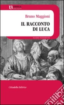 Il racconto di luca libro di Maggioni Bruno