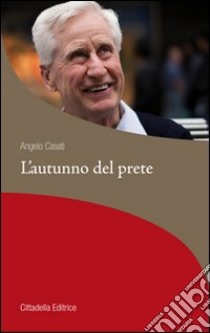 L'autunno del prete libro di Casati Angelo