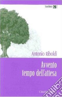 Avvento, tempo dell'attesa libro di Riboldi Antonio