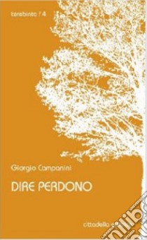 Dire perdono libro di Campanini Giorgio