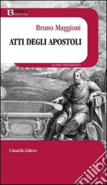 Atti degli Apostoli libro di Maggioni Bruno