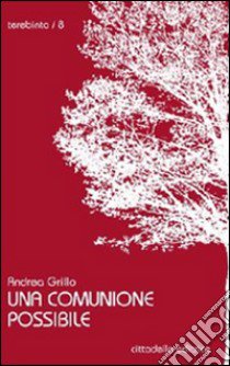 Una comunione possibile libro di Grillo Andrea