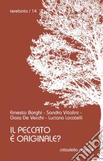 Il peccato è originale? libro di Borghi Ernesto; De Vecchi Gaia; Locatelli Luciano