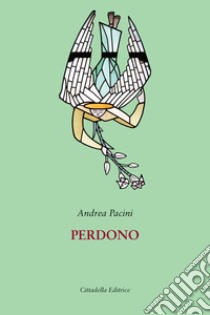 Perdono libro di Pacini Andrea