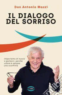 Il dialogo del sorriso libro di Mazzi Antonio