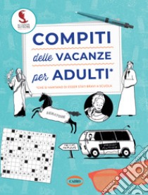 Compiti delle vacanze per adulti libro di Se i social network fossero sempre esistiti