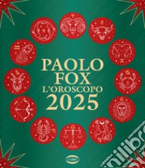 L'oroscopo 2025 libro di Fox Paolo