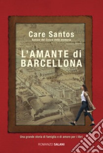 L'amante di Barcellona libro di Santos Care