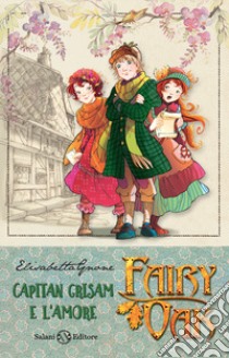 Capitan Grisam e l'amore. Fairy Oak. Nuova ediz.. Vol. 4 libro di Gnone Elisabetta