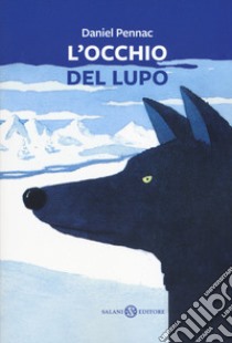 L'occhio del lupo libro di Pennac Daniel