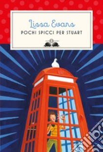 Pochi spicci per Stuart libro di Evans Lissa