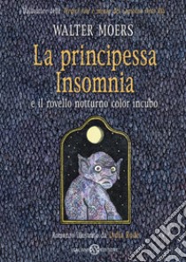 La principessa Insomnia e il rovello notturno color incubo libro di Moers Walter