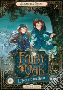 L'incanto del buio. Fairy Oak. Vol. 2 libro di Gnone Elisabetta