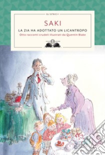 La zia ha adottato un licantropo libro di Saki