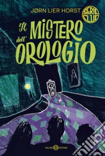 Il mistero dell'orologio. Serie Clue libro di Lier Horst Jørn