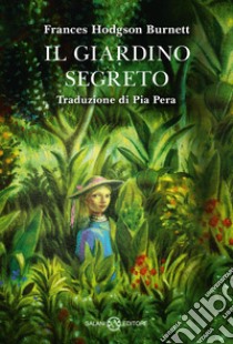 Il giardino segreto libro di Burnett Frances Hodgson