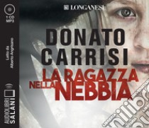 La ragazza nella nebbia letto da Alberto Angrisano. Audiolibro. CD Audio formato MP3  di Carrisi Donato