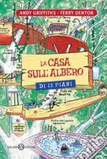 La casa sull'albero di 13 piani. Ediz. illustrata libro di Griffiths Andy; Denton Terry