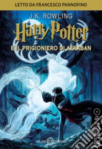 Harry Potter e il prigioniero di Azkaban letto da Francesco Pannofino. Audiolibro. CD Audio formato MP3  di Rowling J. K.; Bartezzaghi S. (cur.)