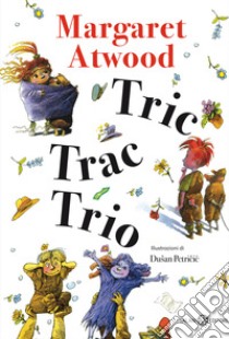 Tric trac trio libro di Atwood Margaret