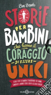 Storie per bambini che vogliono cambiare il mondo-Storie per bambini che hanno il coraggio di essere unici libro di Brooks Ben