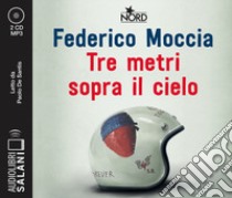 Tre metri sopra il cielo. Ediz. originale letto da Paolo De Santis. Audiolibro. 2 CD Audio formato MP3  di Moccia Federico