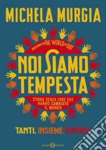 Noi siamo tempesta. Storie senza eroe che hanno cambiato il mondo libro di Murgia Michela