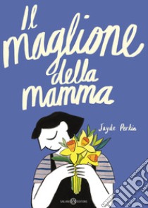 Il maglione della mamma libro di Perkin Jayde