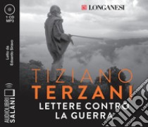 Lettere contro la guerra letto da Edoardo Siravo. Audiolibro. CD Audio formato MP3  di Terzani Tiziano
