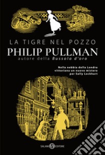 La tigre nel pozzo libro di Pullman Philip