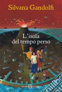 L'isola del tempo perso libro di Gandolfi Silvana