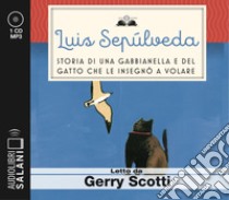 Storia di una gabbianella e del gatto che le insegnò a volare letto da Gerry Scotti. Audiolibro. CD Audio formato MP3  di Sepúlveda Luis