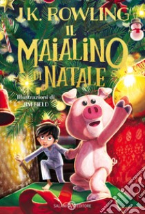 Il maialino di Natale libro di Rowling J. K.