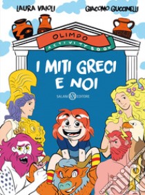 I miti greci e noi. Olimpo activity book libro di Vaioli Laura; Guccinelli Giacomo