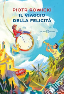 Il viaggio della felicità libro di Rowicki Piotr