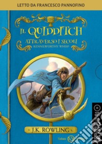 Il quidditch attraverso i secoli letto da Francesco Pannofino. Audiolibro. CD Audio formato MP3  di Rowling J. K.