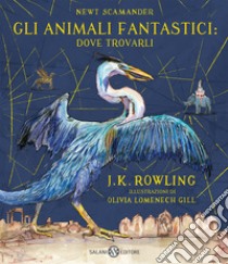 Gli animali fantastici: dove trovarli. Ediz. a colori libro di Rowling J. K.